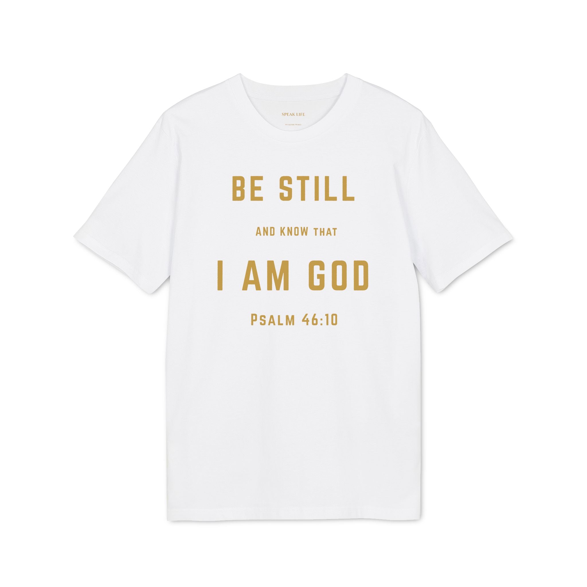 Be Still I Am God T-Shirt — Psalm 46:10 Inspirational Christian Tee