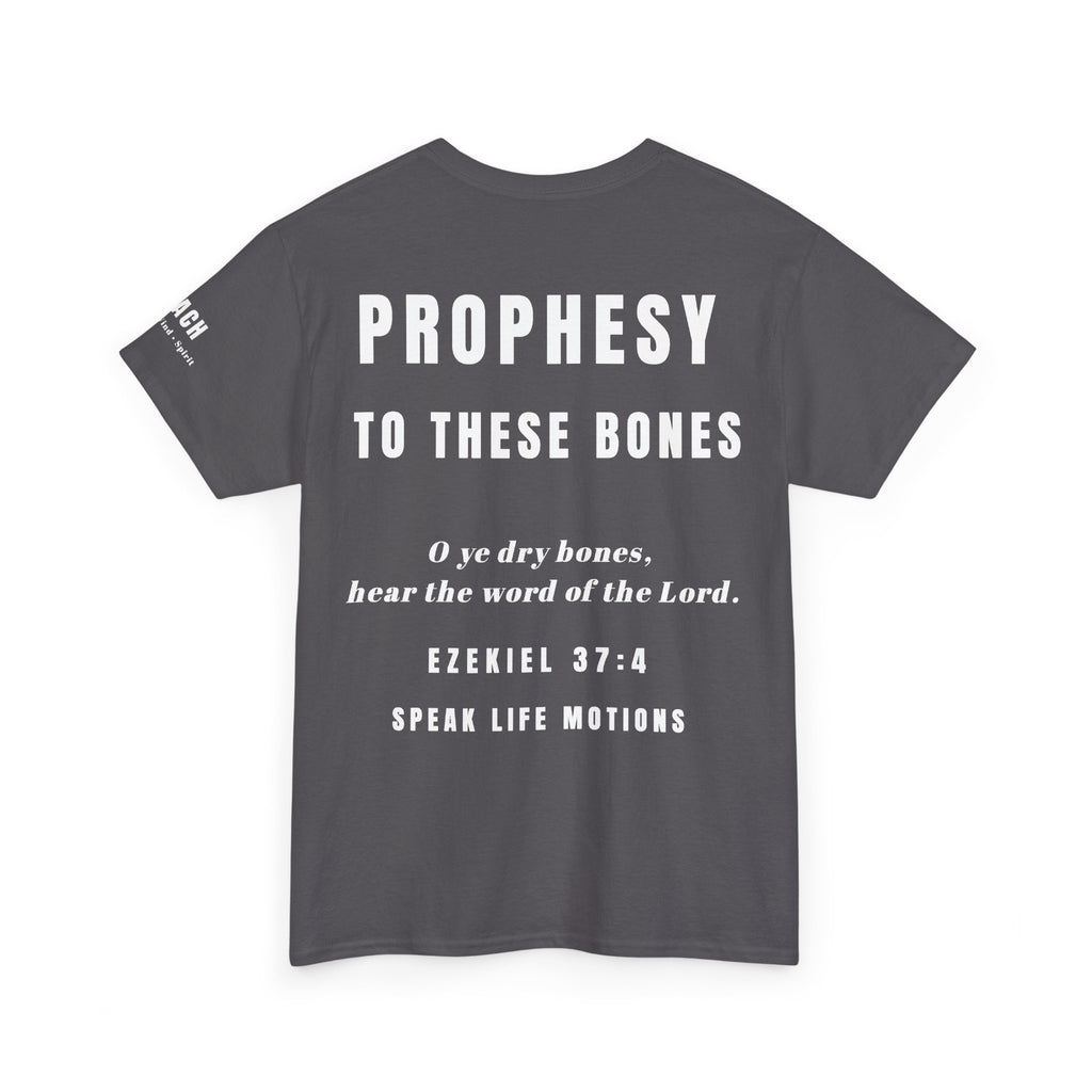 Prophesy to These Bones – Ezekiel 37:4 Christian T-Shirt | Speak Life Motions