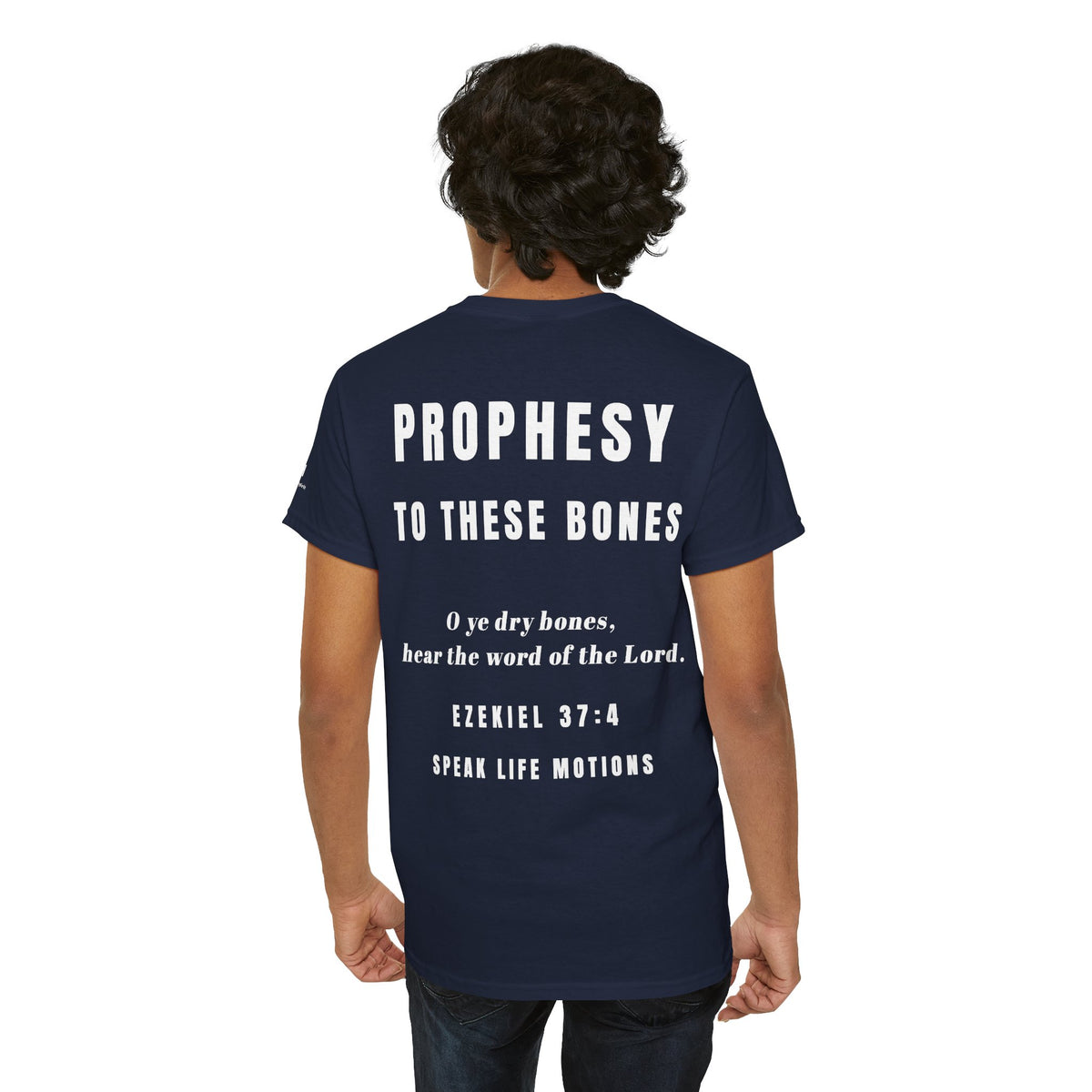 Prophesy to These Bones – Ezekiel 37:4 Christian T-Shirt | Speak Life Motions