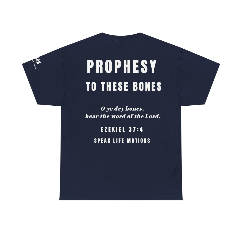 Prophesy to These Bones – Ezekiel 37:4 Christian T-Shirt | Speak Life Motions