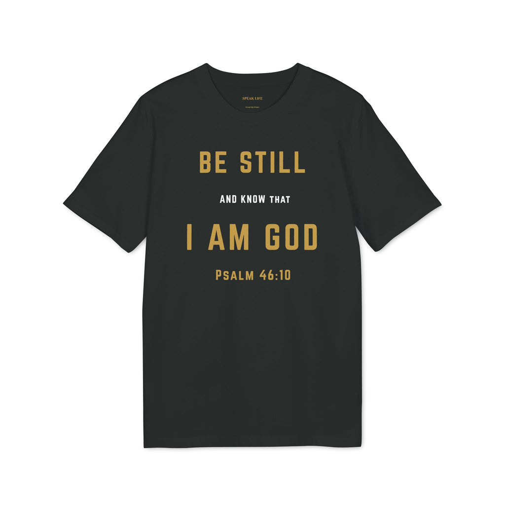 Be Still I Am God T-Shirt — Psalm 46:10 Inspirational Christian Tee