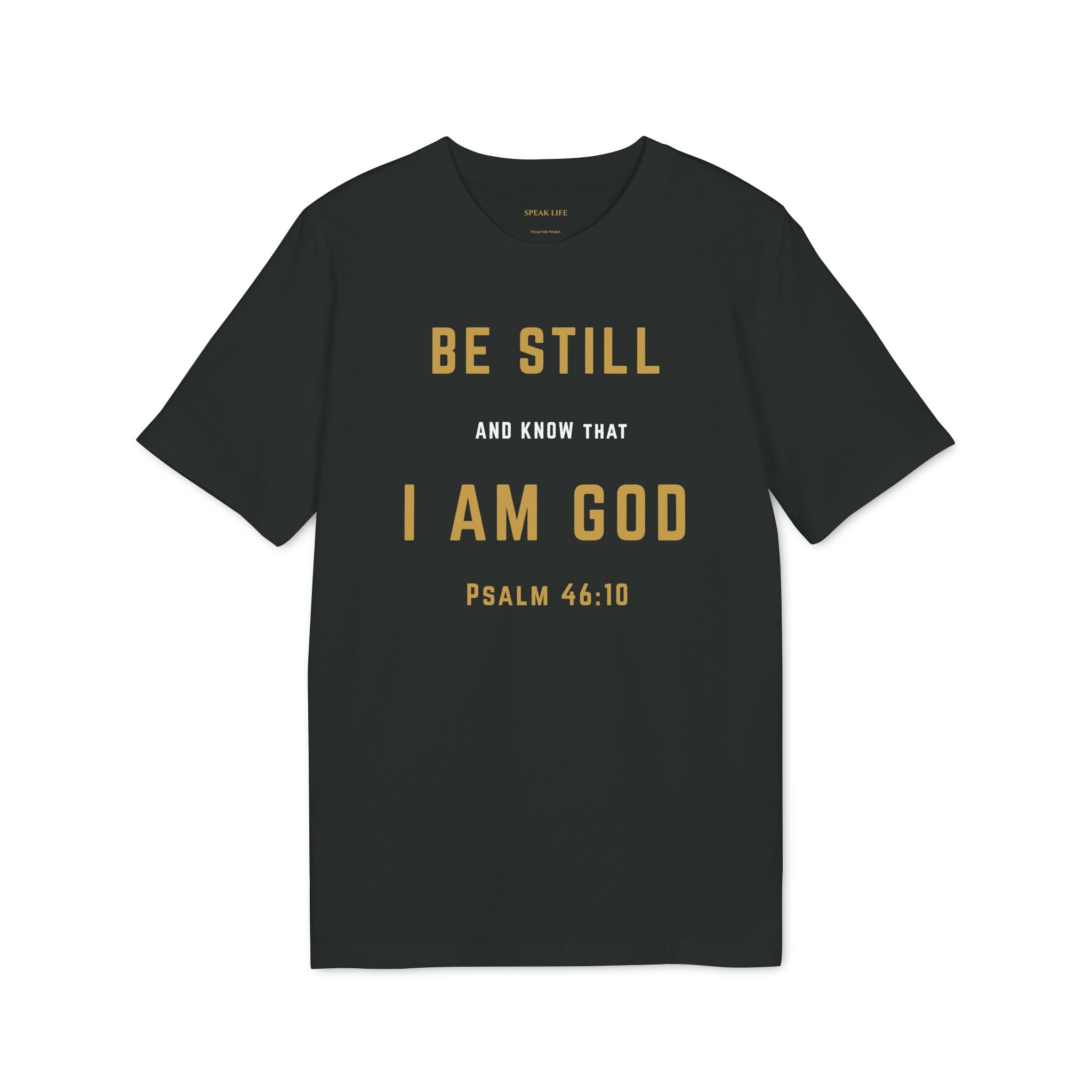 Be Still I Am God T-Shirt — Psalm 46:10 Inspirational Christian Tee