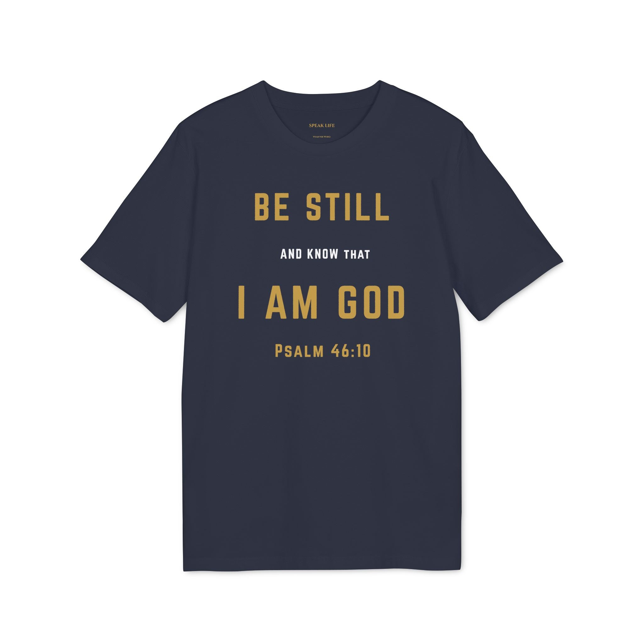 Be Still I Am God T-Shirt — Psalm 46:10 Inspirational Christian Tee
