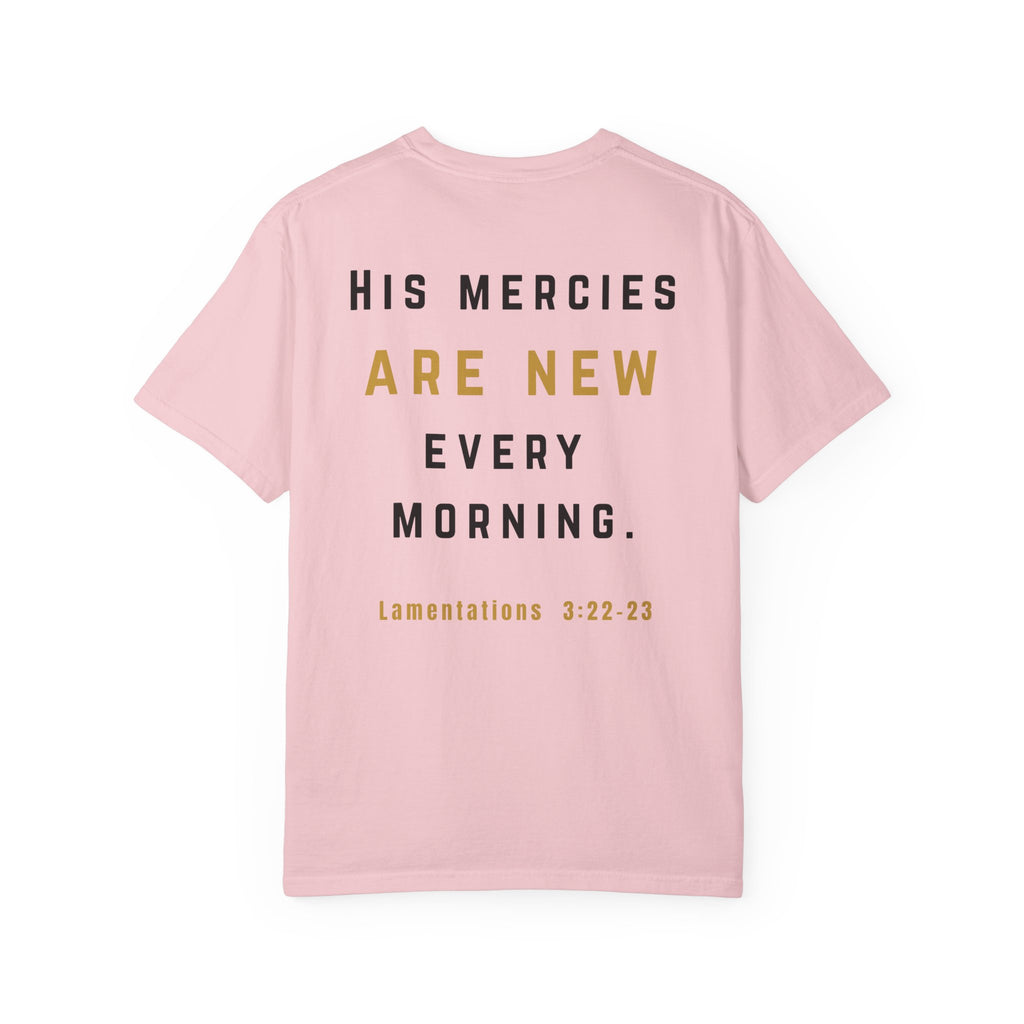 His Mercies Are New Every Morning Christian T-Shirt | Lamentations 3:22–23