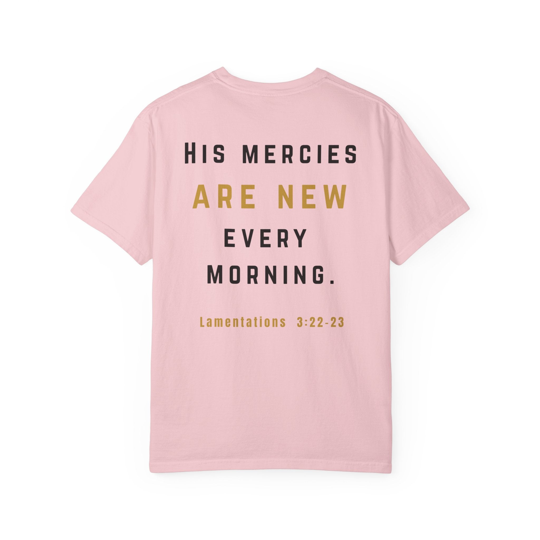 His Mercies Are New Every Morning Christian T-Shirt | Lamentations 3:22–23