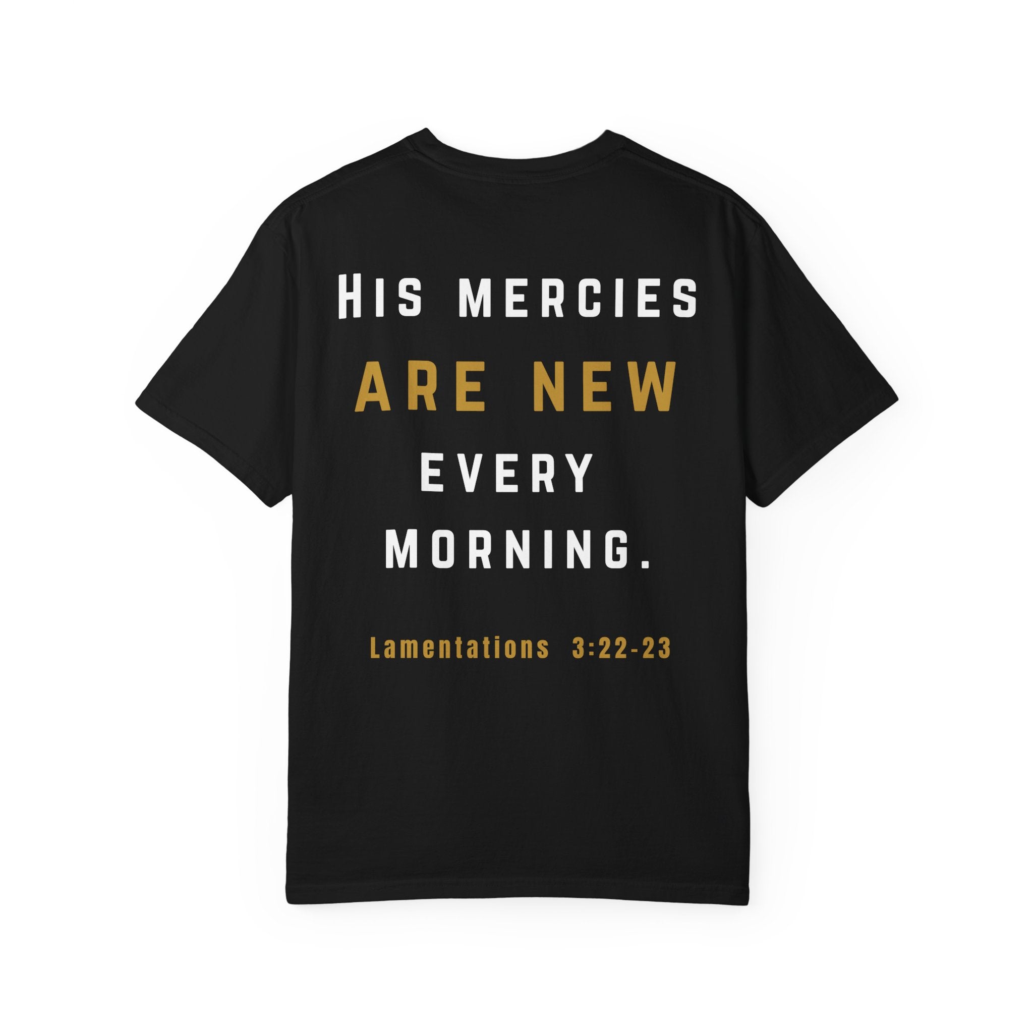 His Mercies Are New Every Morning Christian T-Shirt | Lamentations 3:22–23