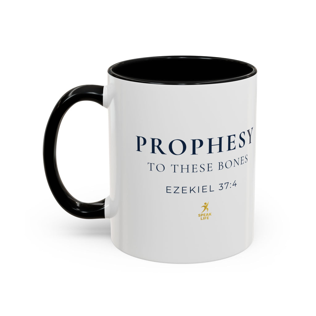Prophesy to These Bones – Ezekiel 37:4 Christian Mug | Speak Life Motions
