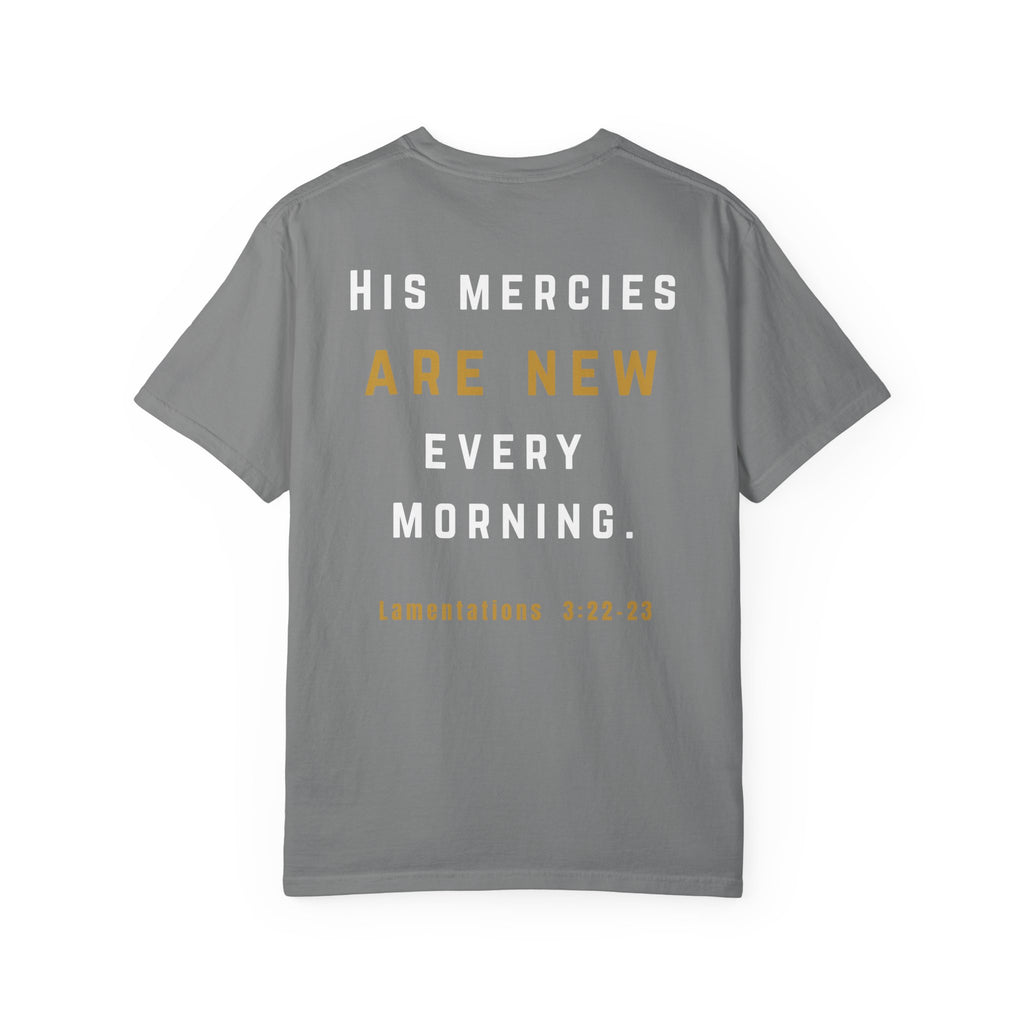 His Mercies Are New Every Morning Christian T-Shirt | Lamentations 3:22–23