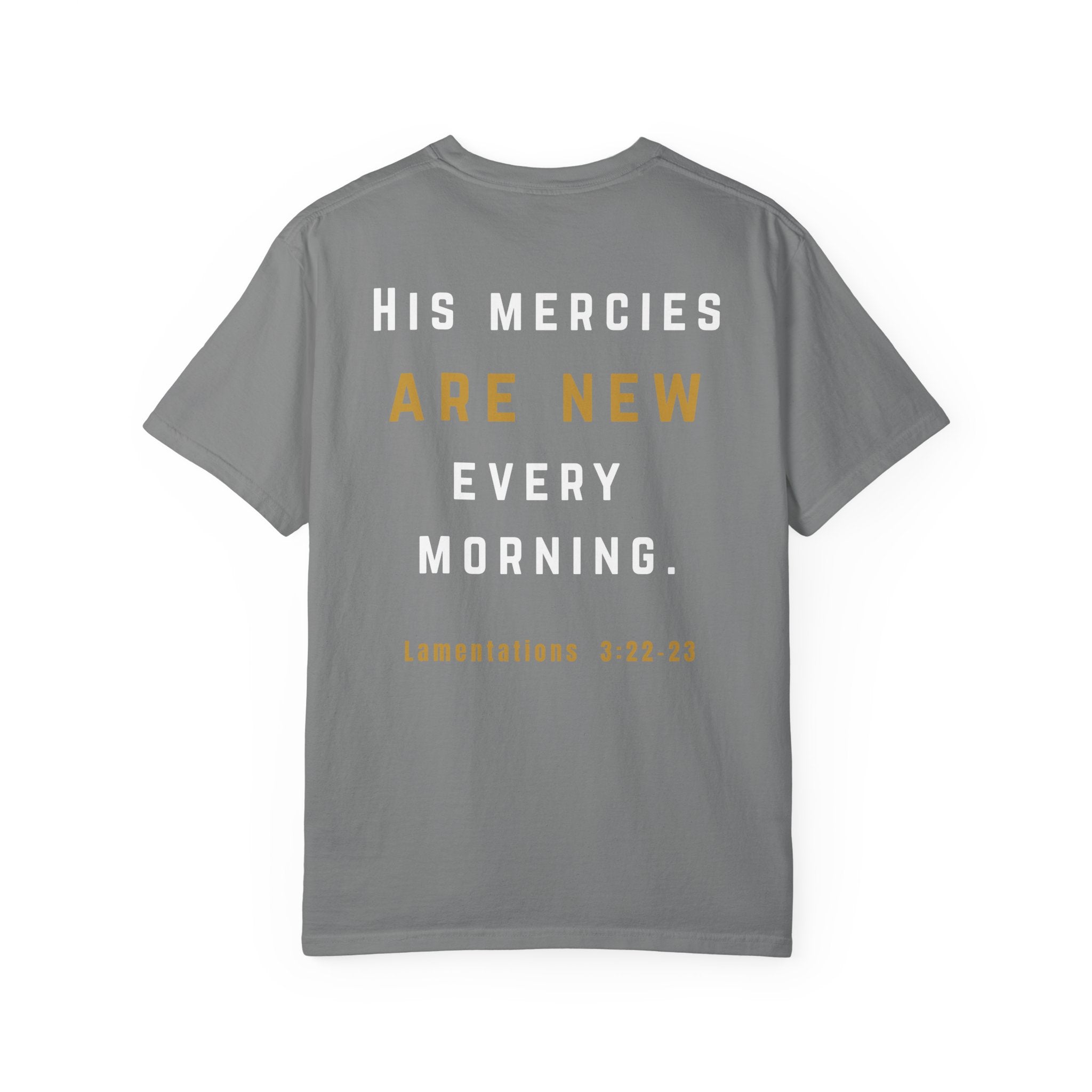 His Mercies Are New Every Morning Christian T-Shirt | Lamentations 3:22–23