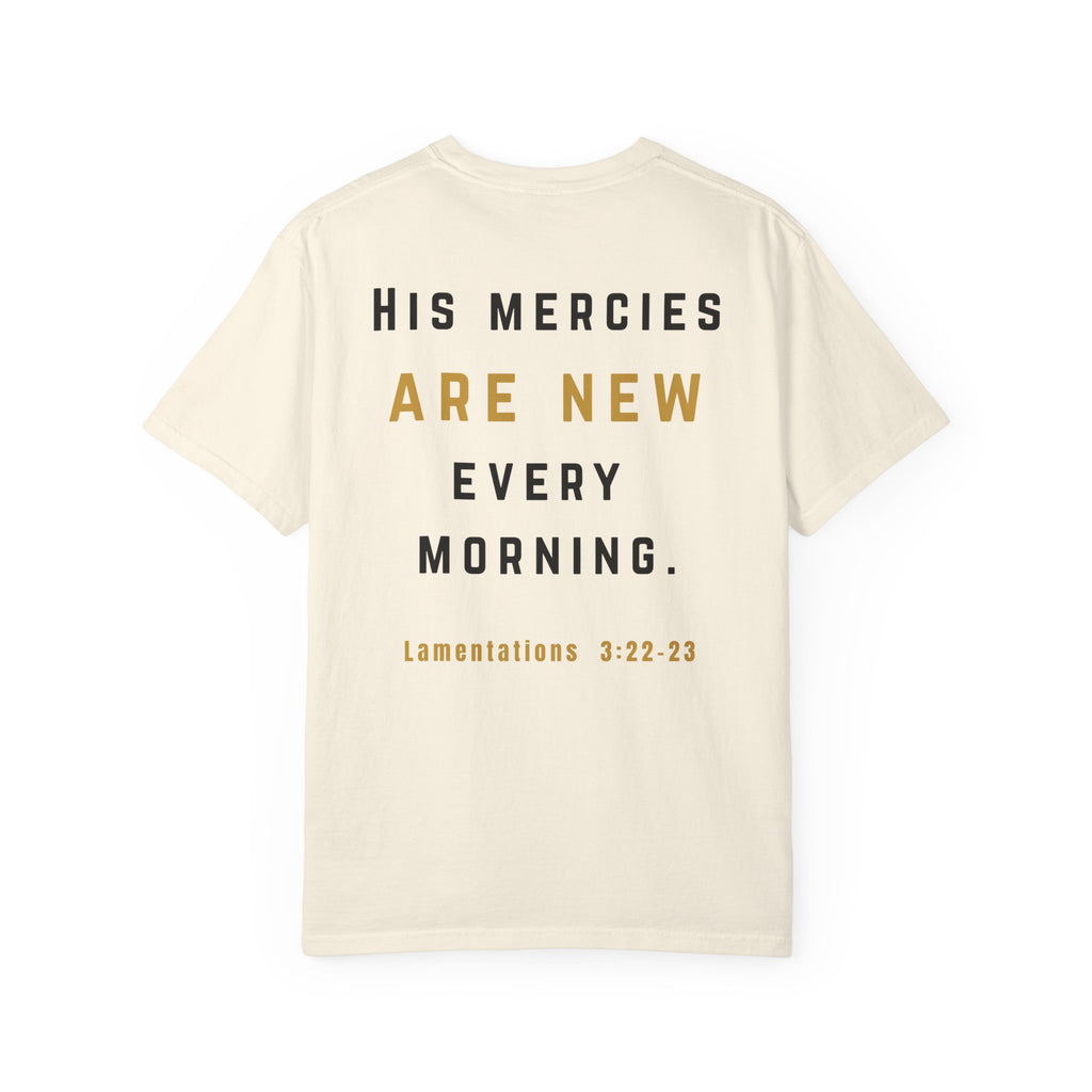 His Mercies Are New Every Morning Christian T-Shirt | Lamentations 3:22–23