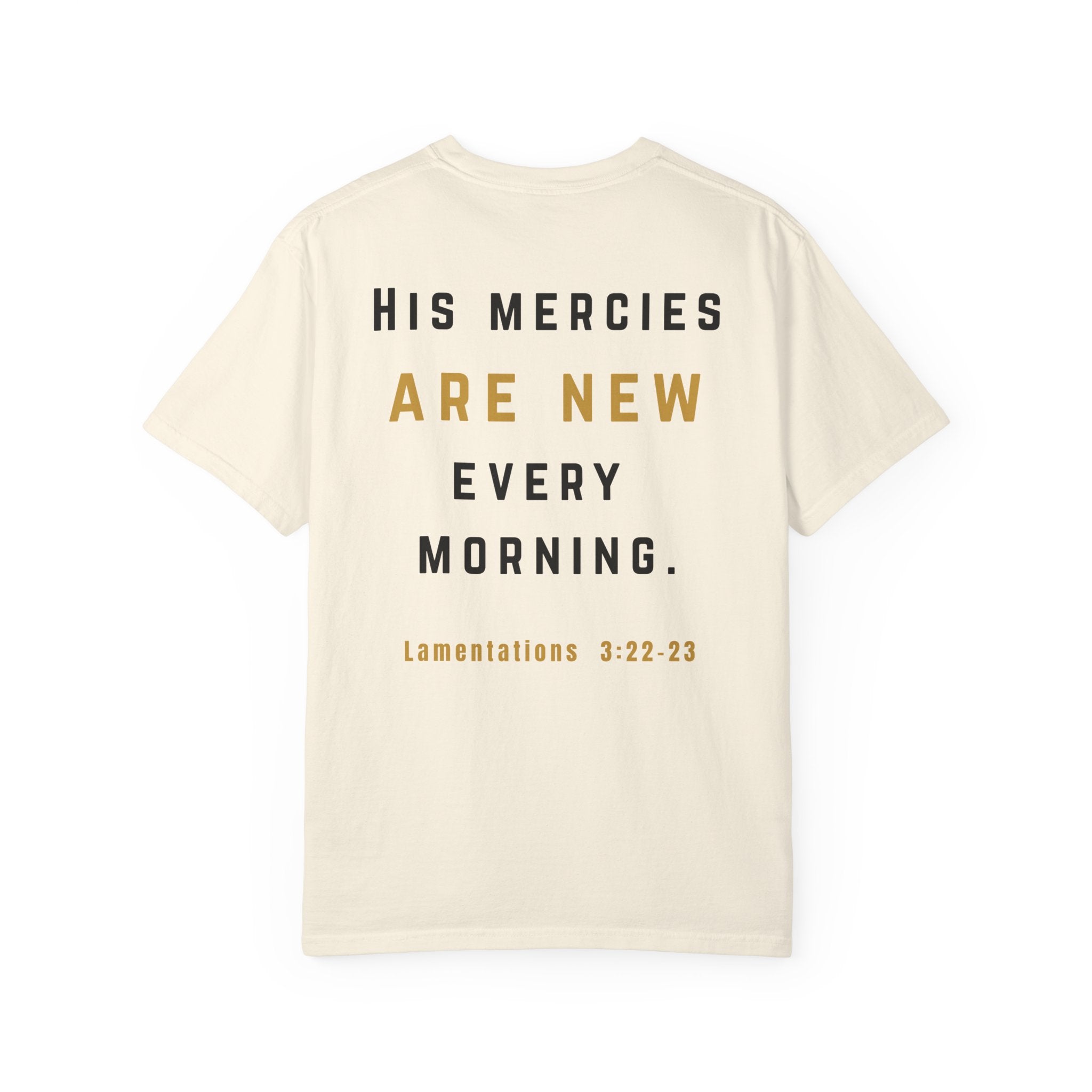 His Mercies Are New Every Morning Christian T-Shirt | Lamentations 3:22–23