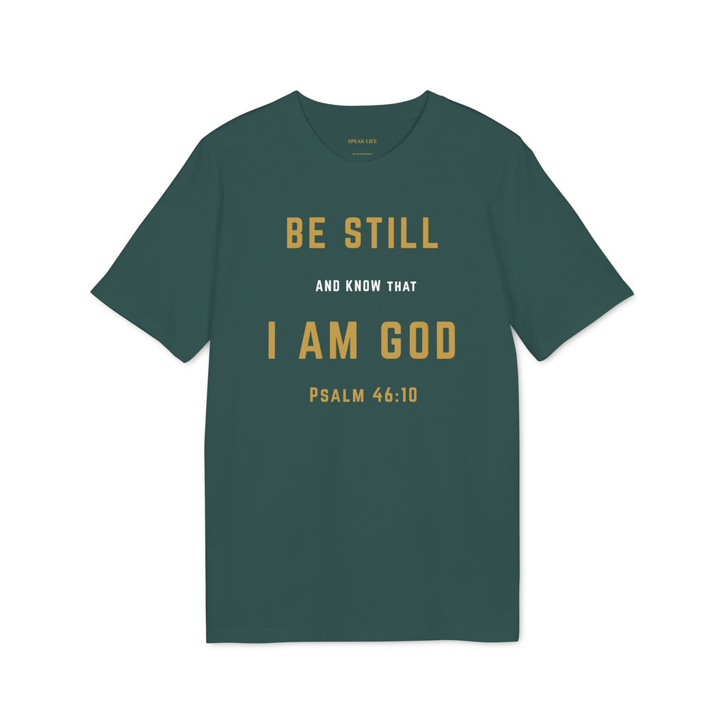 Be Still I Am God T-Shirt — Psalm 46:10 Inspirational Christian Tee
