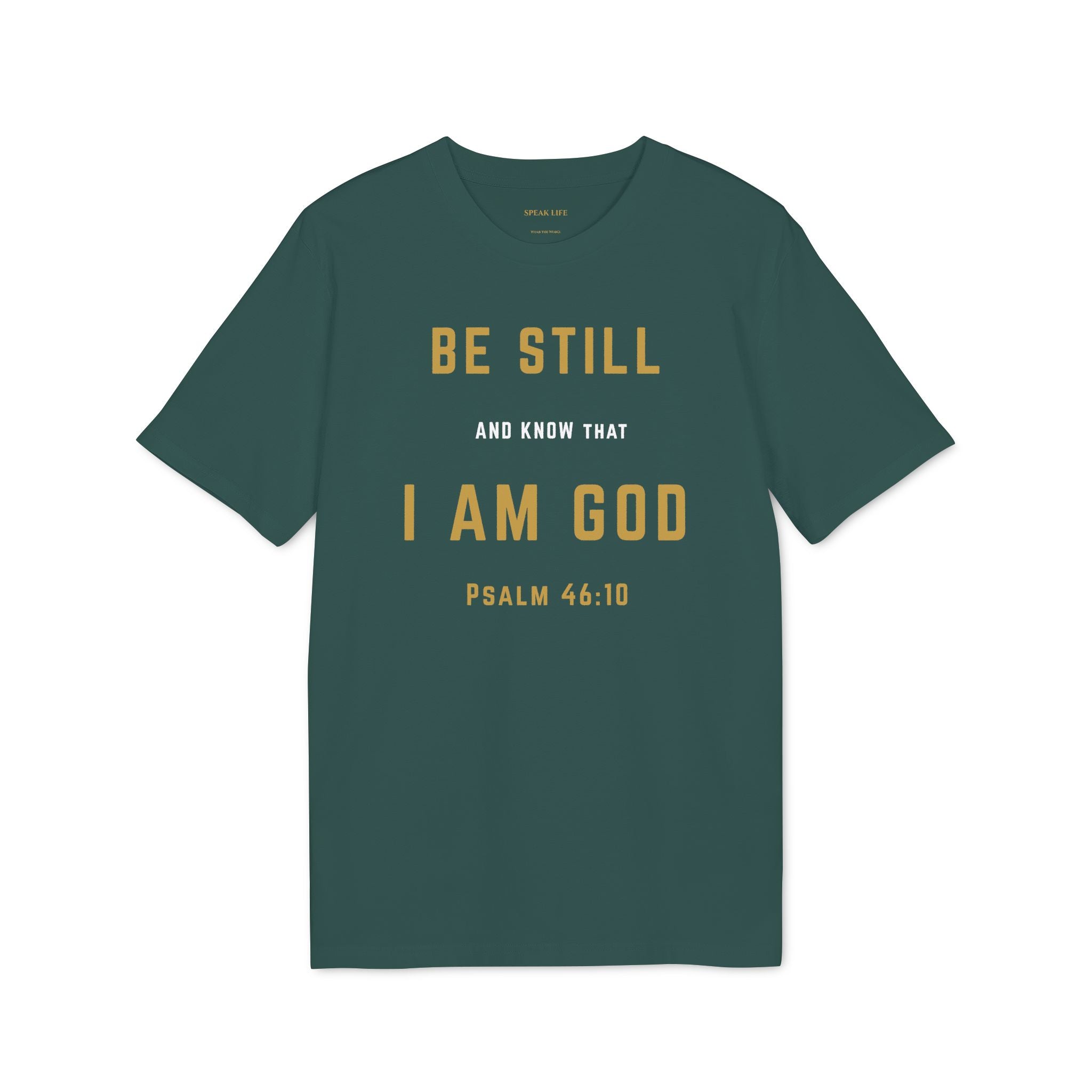 Be Still I Am God T-Shirt — Psalm 46:10 Inspirational Christian Tee