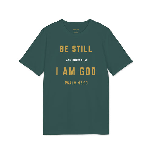 Be Still I Am God T-Shirt — Psalm 46:10 Inspirational Christian Tee