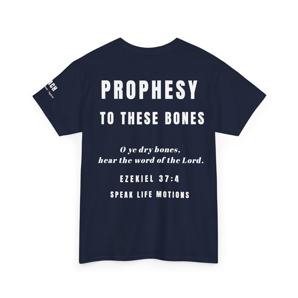 Prophesy to These Bones – Ezekiel 37:4 Christian T-Shirt | Speak Life Motions