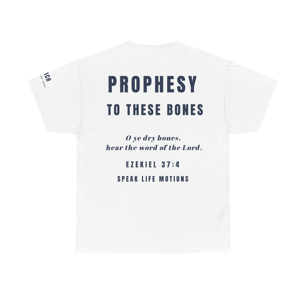 Prophesy to These Bones – Ezekiel 37:4 Christian T-Shirt | Speak Life Motions